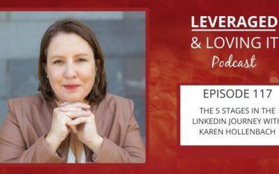 Ep 117. The 5 stages in the LinkedIn Journey Karen Hollenbach