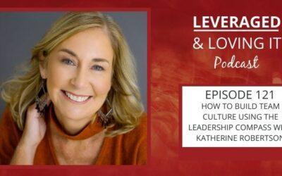 Ep 121. How to build team culture using the Leadership Compass with Katherine Robertson