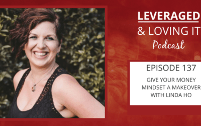 Ep 137. Give your money mindset a makeover with Linda Ho