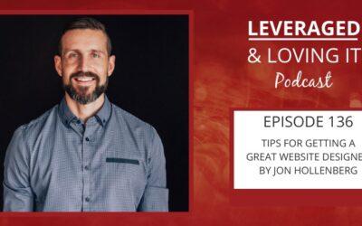 Ep 136. Tips for getting a great website designed by Jon Hollenberg