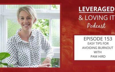Ep 153. Easy tips for avoiding burnout with Pam Hird